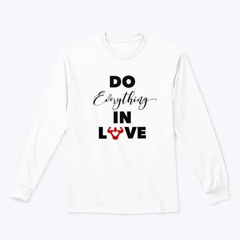 "Do Everything In Love" White Series