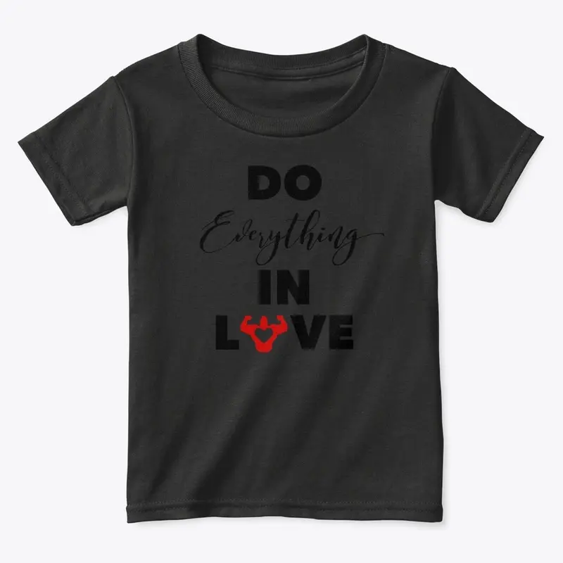 "Do Everything In Love" Blacked Out