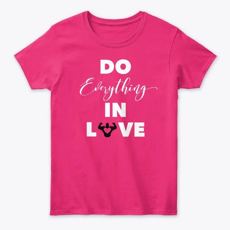 "Do Everything In Love" Pink Series