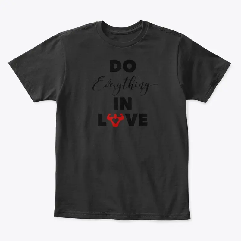 "Do Everything In Love" Blacked Out