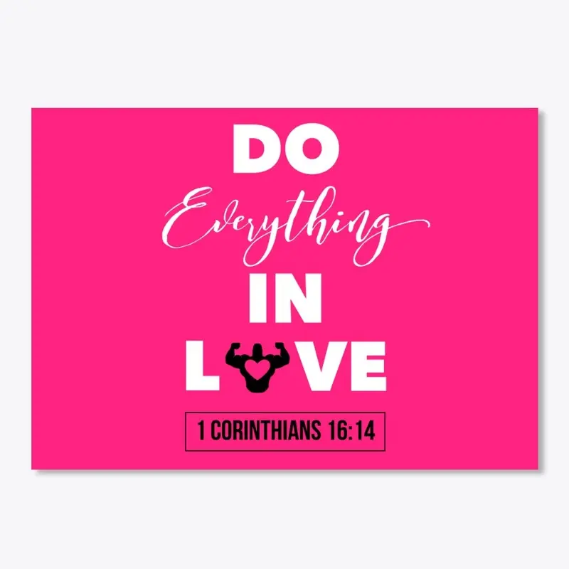 "Do Everything In Love" Pink Series