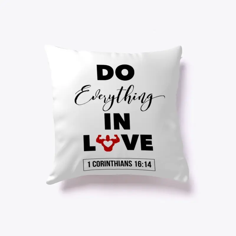 "Do Everything In Love" White Series