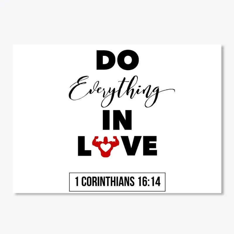 "Do Everything In Love" White Series