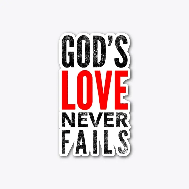 "God's Love Never Fails" White Series