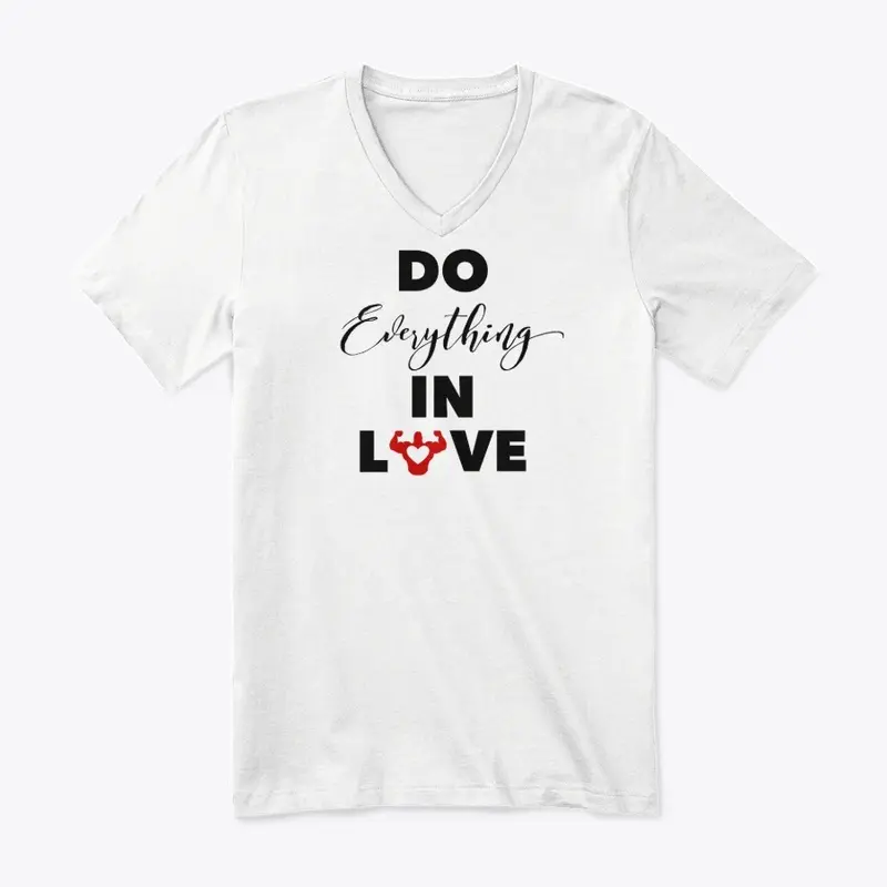 "Do Everything In Love" White Series