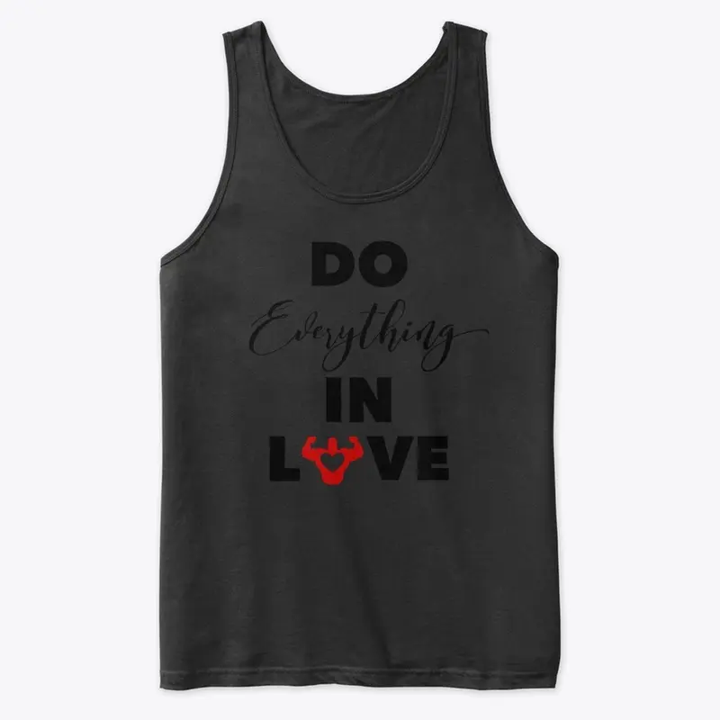 "Do Everything In Love" Blacked Out