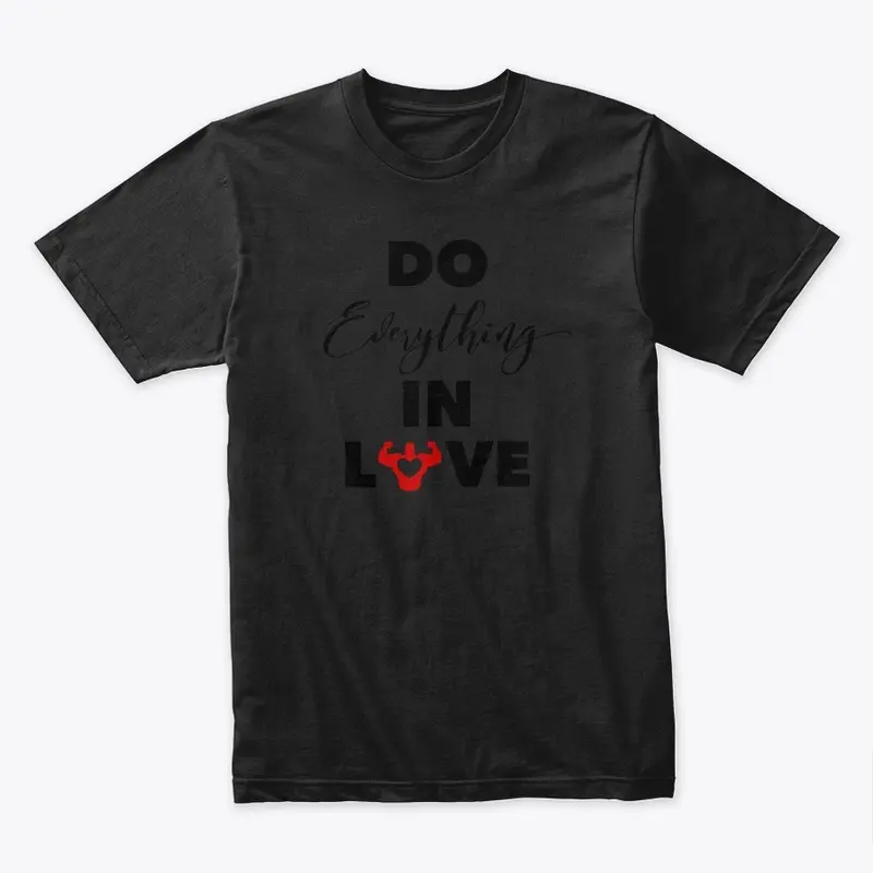 "Do Everything In Love" Blacked Out