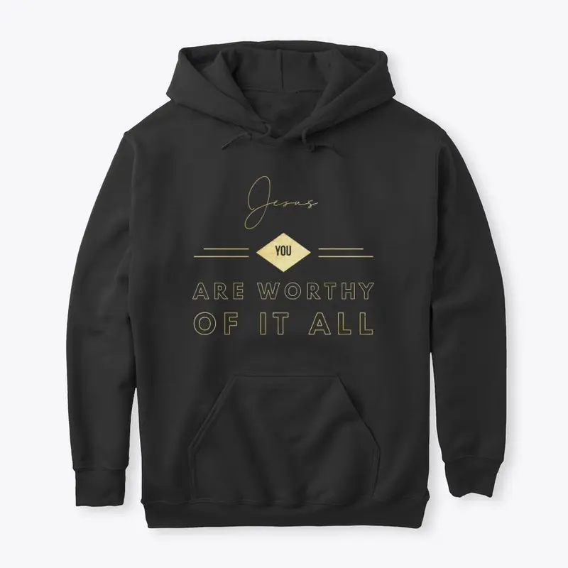 "Jesus You Are Worthy" Black Collection