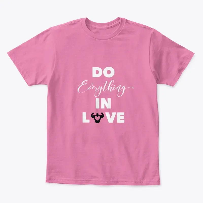 "Do Everything In Love" Pink Series