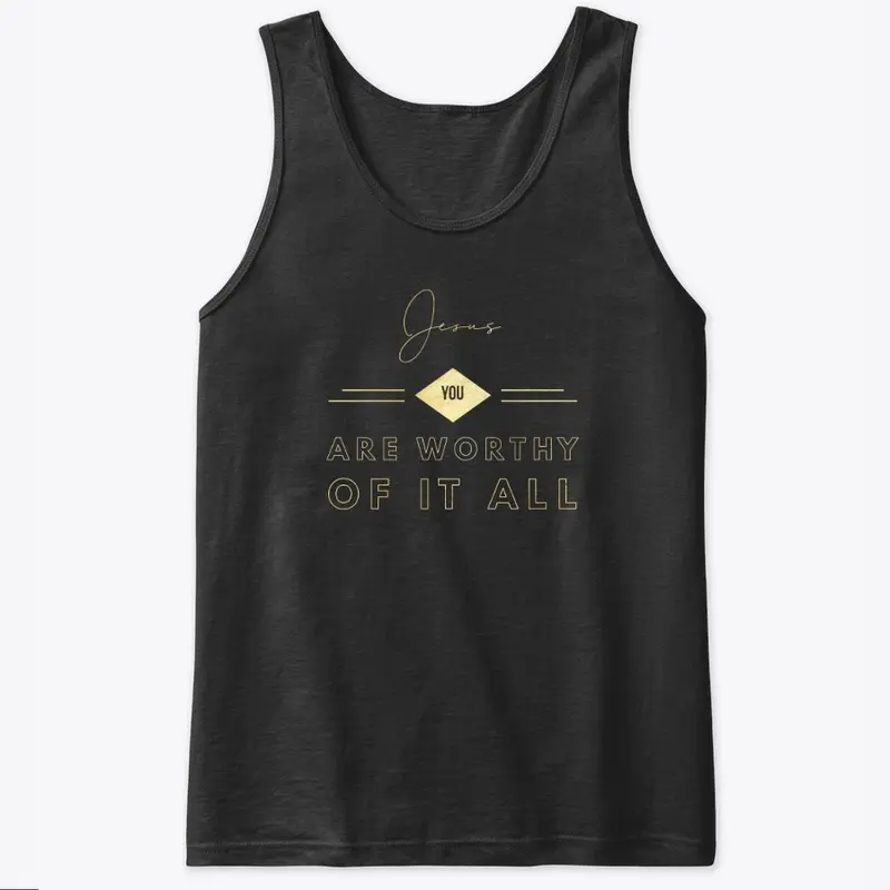 "Jesus You Are Worthy" Black Collection