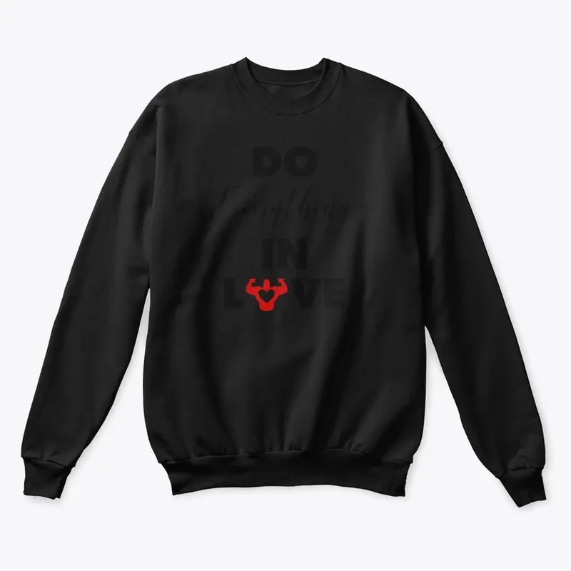 "Do Everything In Love" Blacked Out